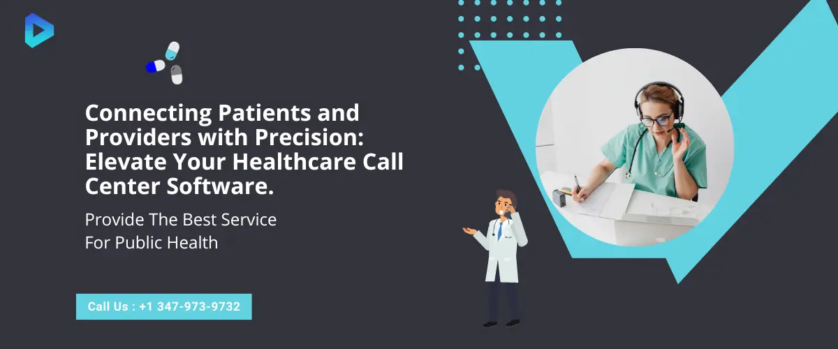 Healthcare Call Center Software: Optimizing Patient Engagement